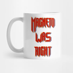 Magneto was right Mug